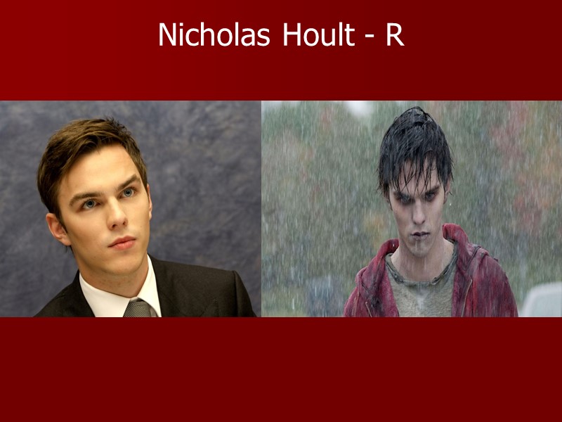 Nicholas Hoult - R